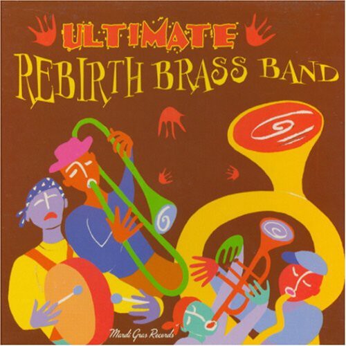 Rebirth Brass Band - Ultimate Rebirth Brass Band [CD]