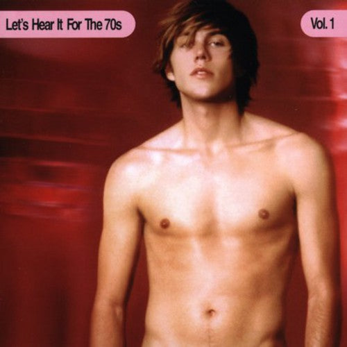 Lets Hear It For The 70s - Let's Hear It For The 70's, Vol. 1 [2 CD]