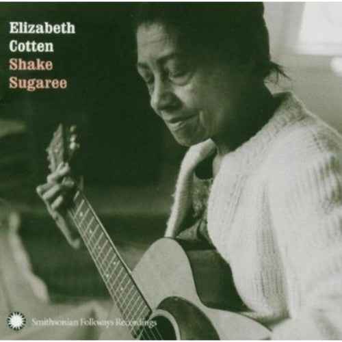 Elizabeth Cotten: Shake Sugaree [CD]