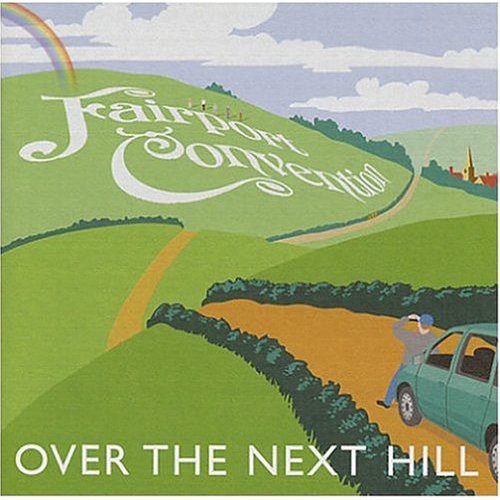 Fairport Convention - Over the Next Hill [CD]