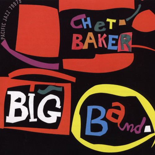 Chet Baker - Chet Baker Big Band [Remastered]
