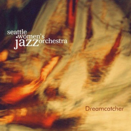 Seattle Women's Jazz Orchestra - Dreamcatcher [CD]