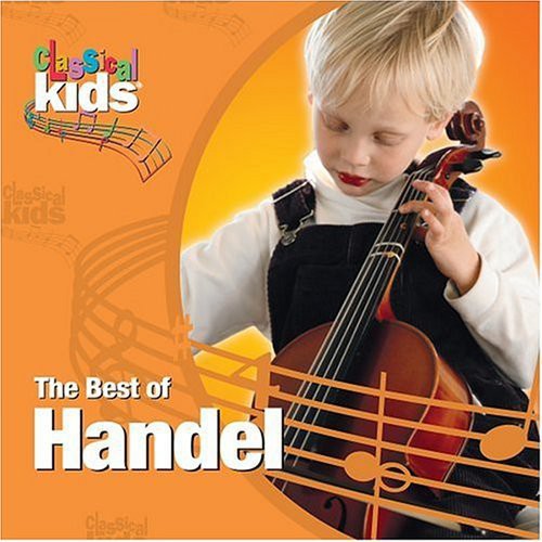 Classical Kids - Best of Classical Kids: George Frederic Handel [CD]