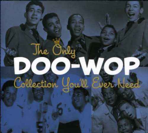 The Only Doo-Wop Collection You'll Ever Need [2 CD]