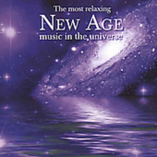 The Most Relaxing New Age Music In The Universe [2 CD]