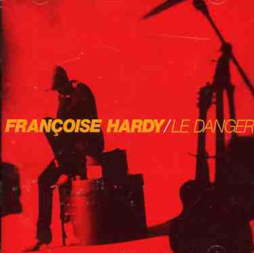 FranÃ§oise Hardy - Le Danger [Import]