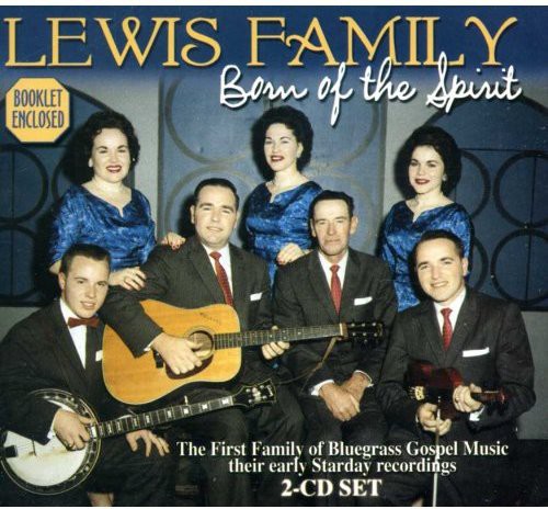 Lewis Family - Born of the Spirit [2 CD]