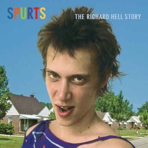 Spurts: The Richard Hell Story [Remastered]