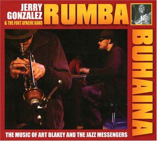 Rhumba Para Buhaina Jerry Gonzalez and Fort Apache Play The Muisc OfArt Blakey [CD]