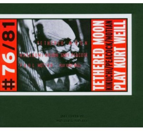 Gary Peacock/Paul Motian/Masabumi Kikuchi/Tethered Moon - Play Kurt Weill [CD]