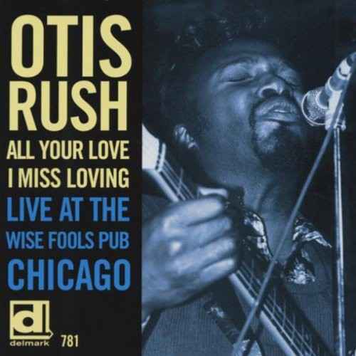 All Your Love I Miss Loving: Live at Wise Fools [CD]