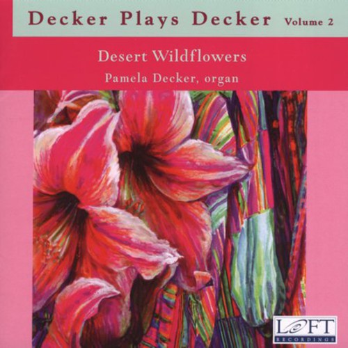 Pamela Decker - Decker Plays Decker 2: Desert Wildflowers [CD]