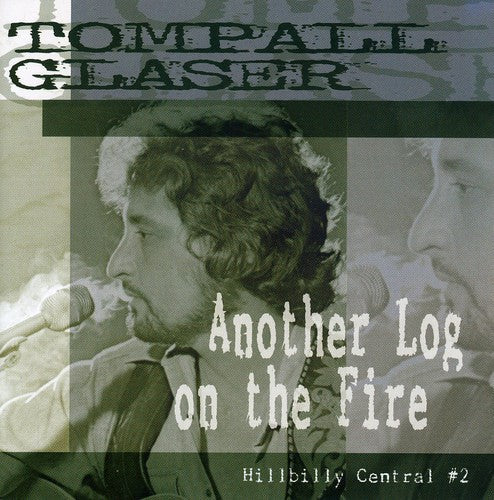 Tompall Glaser - Another Log On The Fire-Hillbilly Central Pt. 2 [Import]