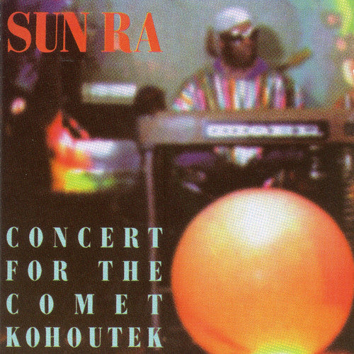 Sun Ra - Concert for the Comet Kohoutek [CD]