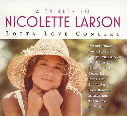 Tribute to Nicolette Larson: Lotta Love Concert [CD]