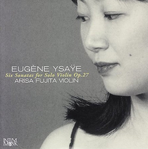 E. YSAYE - Six Sonatas for Solo Violin [CD]