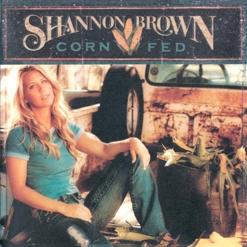 Shannon Brown - Corn Fed [Import]