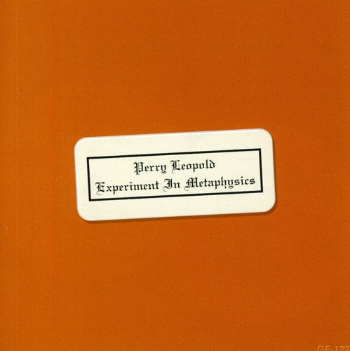 Perry Leopold - Experiment in Metaphysics [CD]
