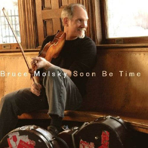 Bruce Molsky - Soon Be Time [CD]