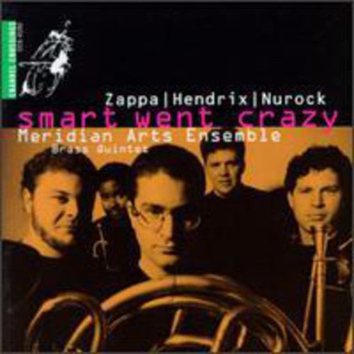 Meridian Arts Ensemble - Smart Went Crazy [CD]