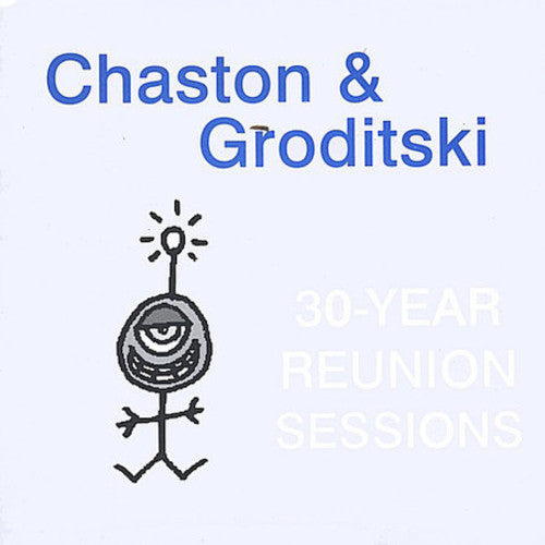 Chaston & Groditski - 30-Year Reunion Sessions [CD]