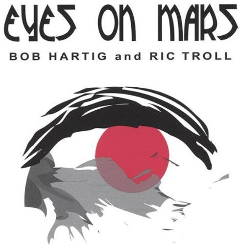 Ric Troll & Bob Hartig - Eyes on Mars [CD]