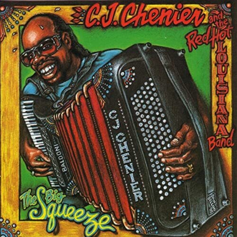 C Chenier J & Red Hot Louisia - Big Squeeze [CD]