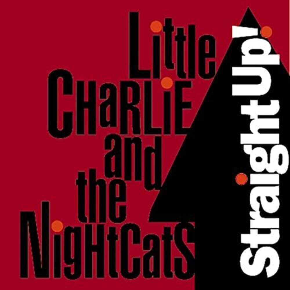 Little Charlie & The Nightcats - Straight Up [CD]