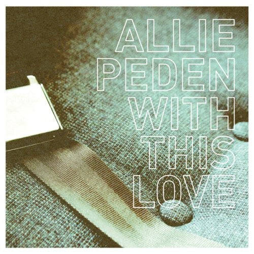 Allie Peden - With This Love [CD]
