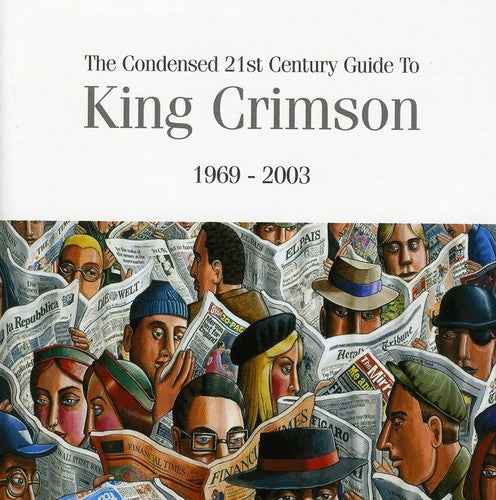 The Condensed 21st Century Guide To King Crimson [2 CD]