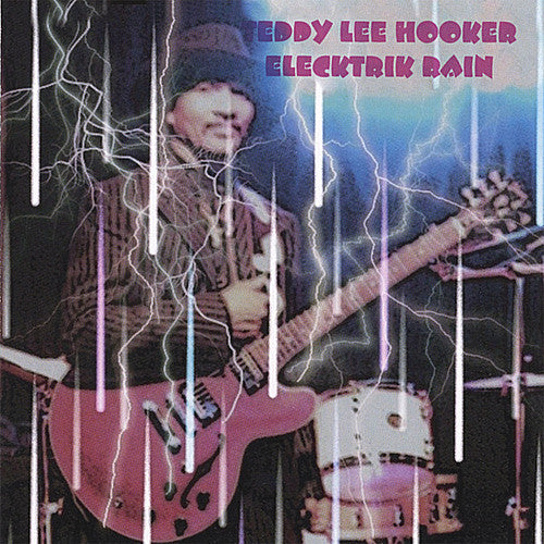 Teddy Hooker Lee - Electrik Rain Music CD