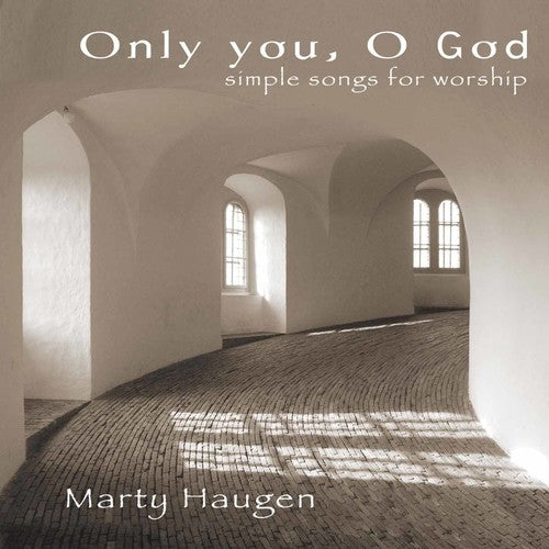 Marty Haugen - Only You, O God [CD]