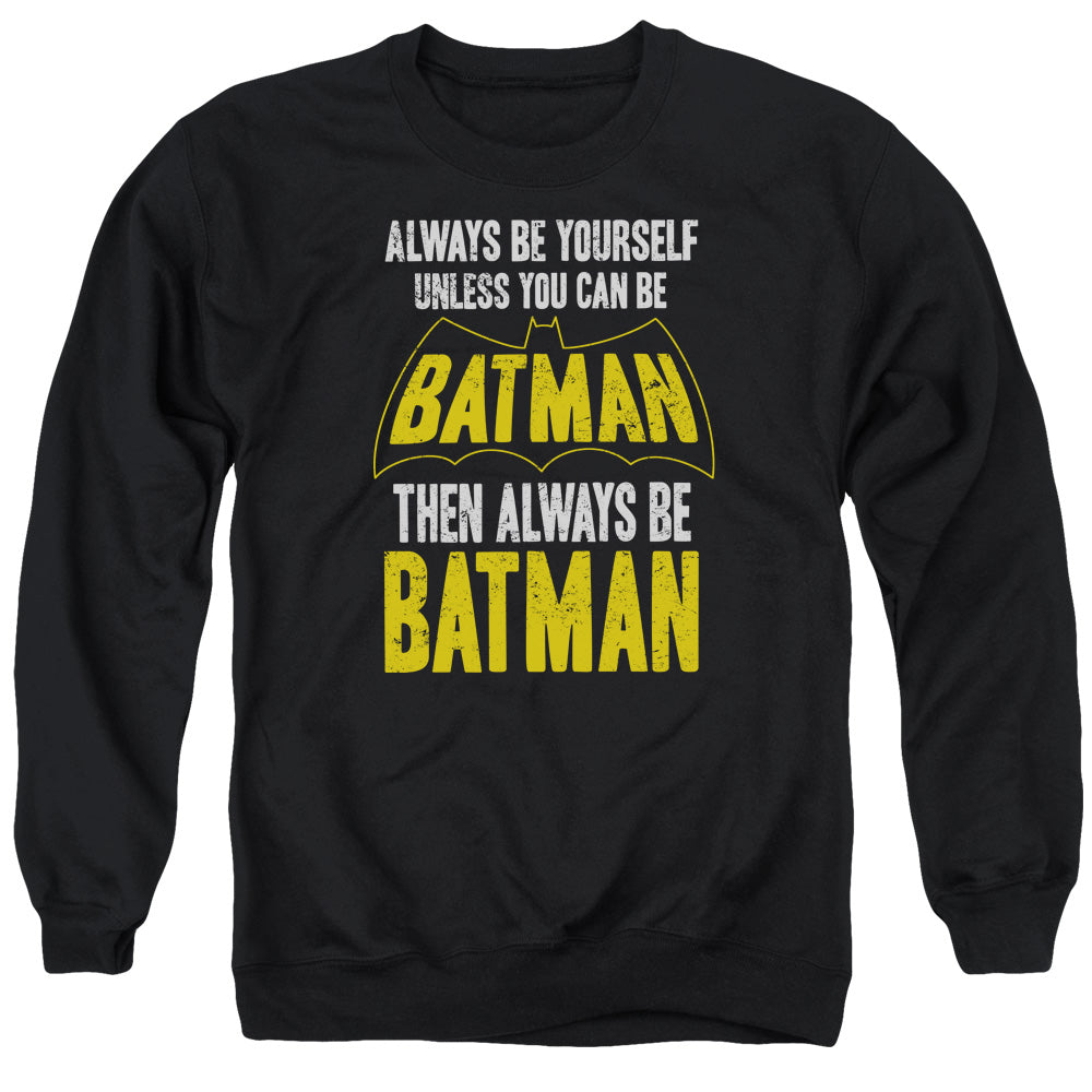 Batman Be Batman Mens Crewneck Sweatshirt Black