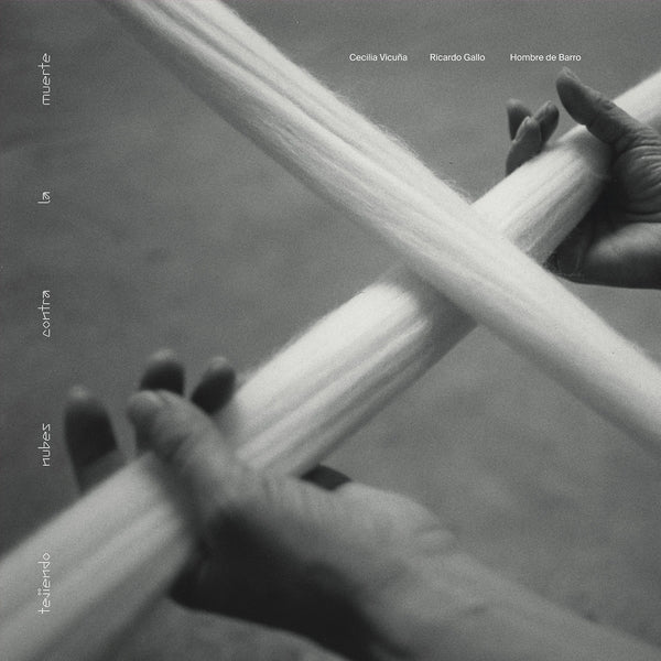 PRE-ORDER: VICUNA/RICARDO GALLO/HOMBRE DE BARRO, CECILIA - Tejiendo Nubes Contra La Muerte [Vinyl]