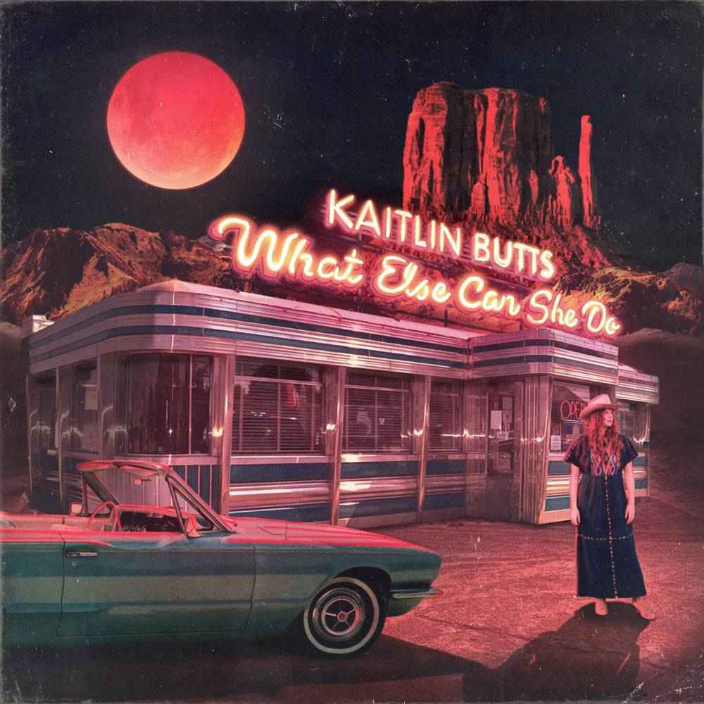 BUTTS, KAITLIN - WHAT ELSE CAN SHE DO [Vinyl]