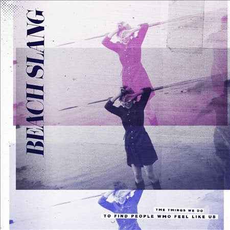 THINGS WE DO TO FIND PEOPLE WHO FEEL LIKE US [Vinyl]