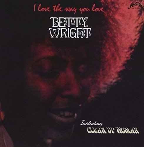 Betty Wright - I Love The Way You Love [Vinyl]