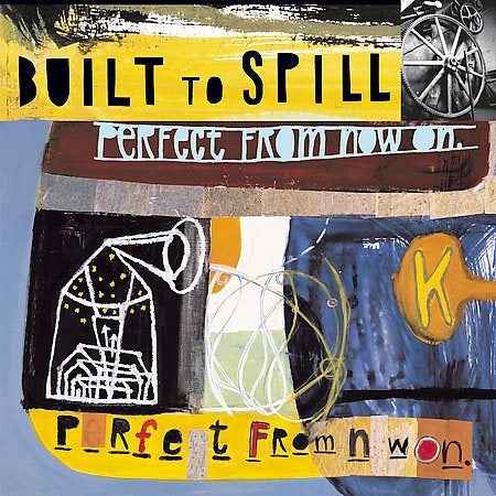 Built To Spill - PERFECT FROM NOW ON [Vinyl]
