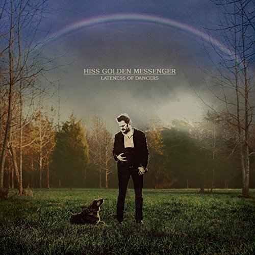 Hiss Golden Messenger - Lateness of Dancers [Vinyl]