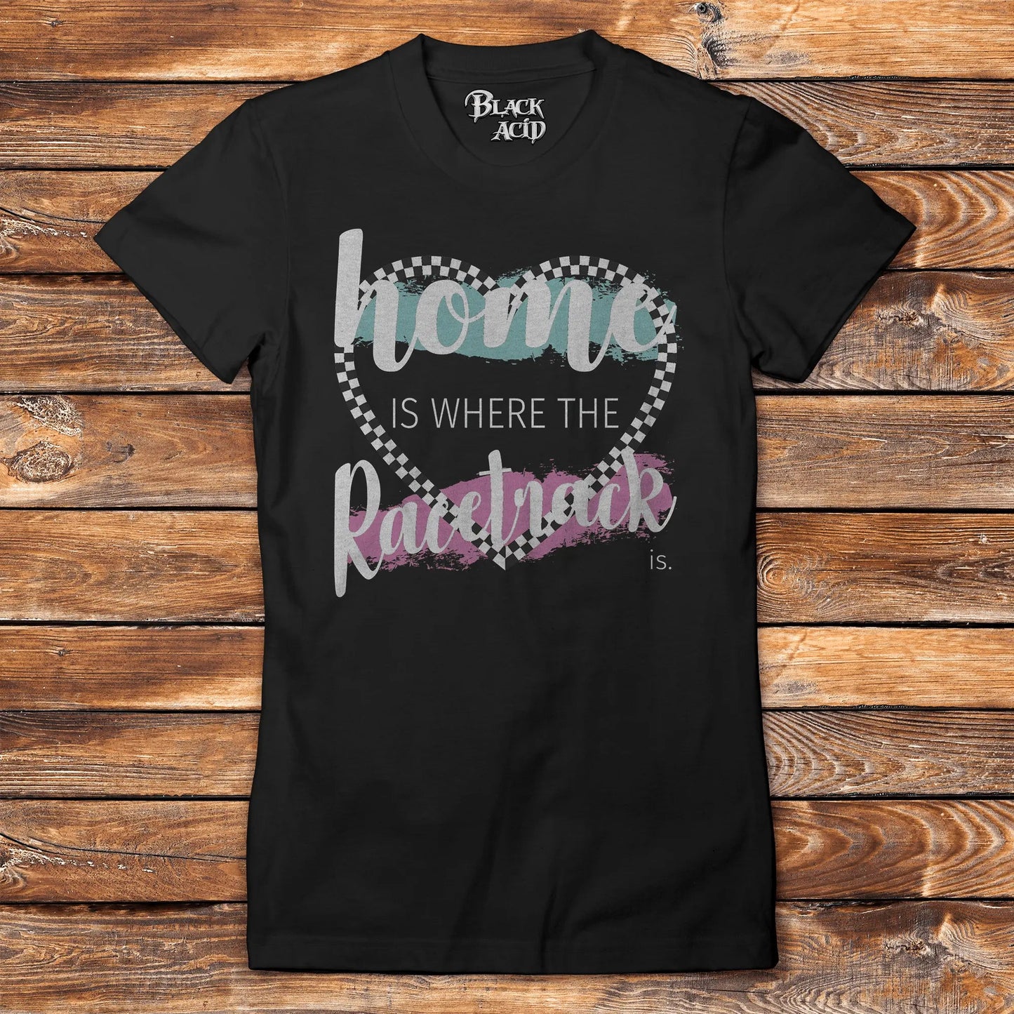 Home is Where the Race Track is. - Rock Band Apparel