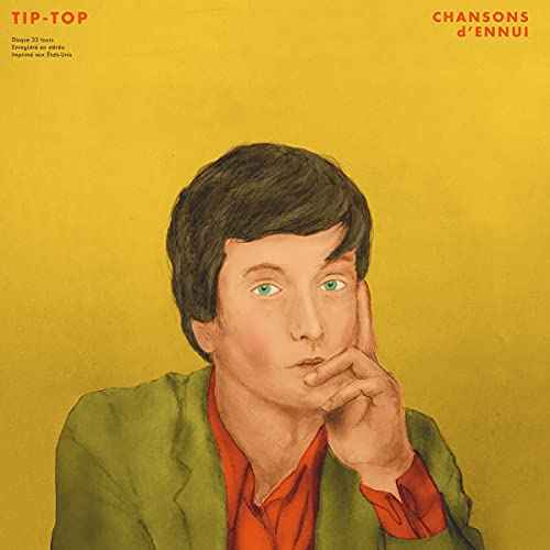 CHANSONS d'ENNUI Tip-Top [LP] [Vinyl]