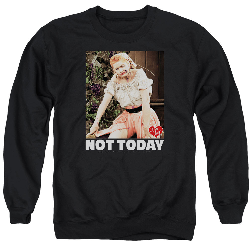 I Love Lucy Not Today Mens Crewneck Sweatshirt Black Officially Licensed