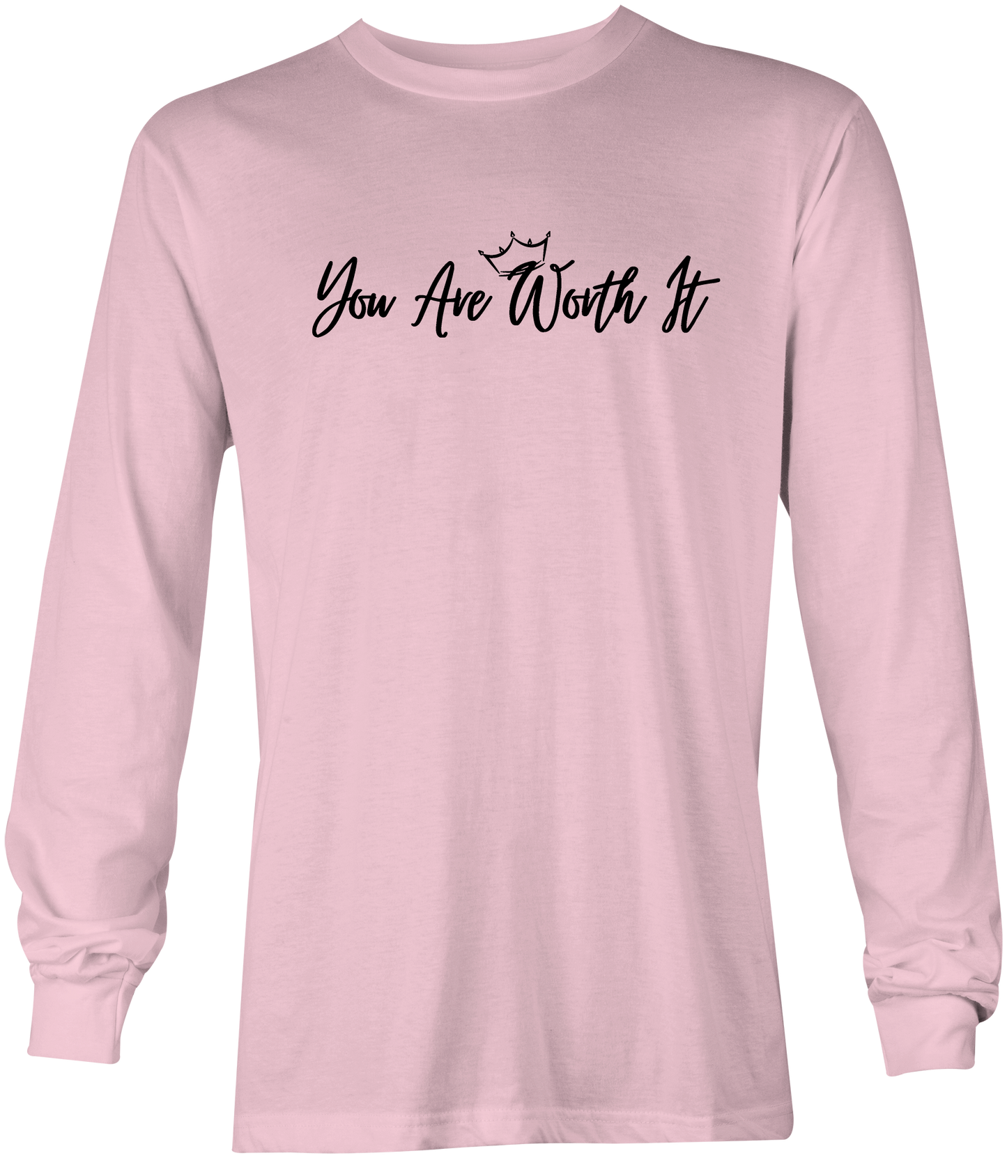 You Are Worth It Long Sleeves