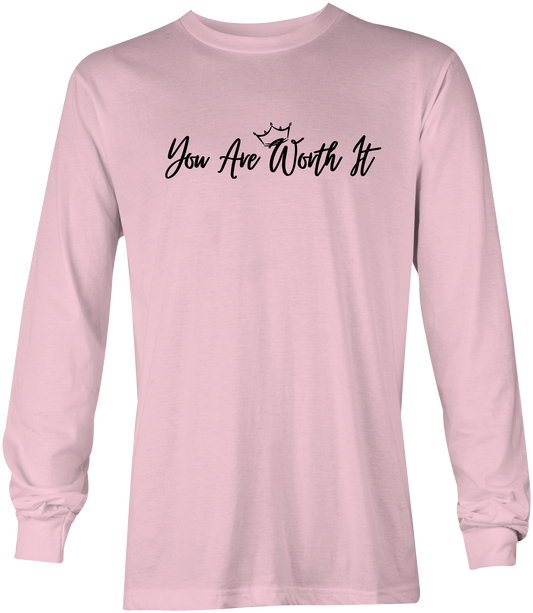 You Are Worth It Long Sleeves