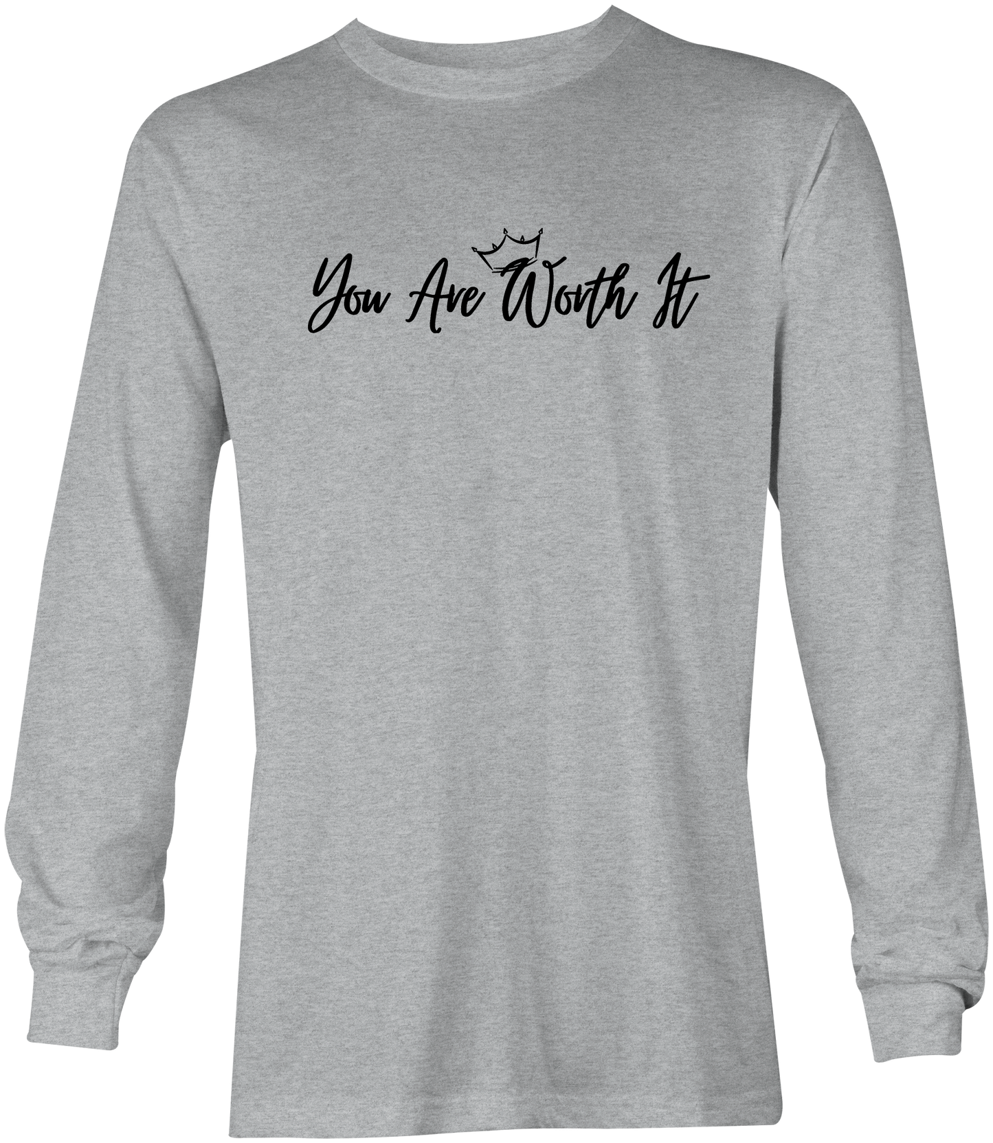 You Are Worth It Long Sleeves