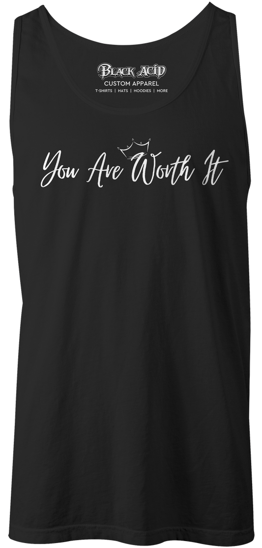 You Are Worth It Tank Tops