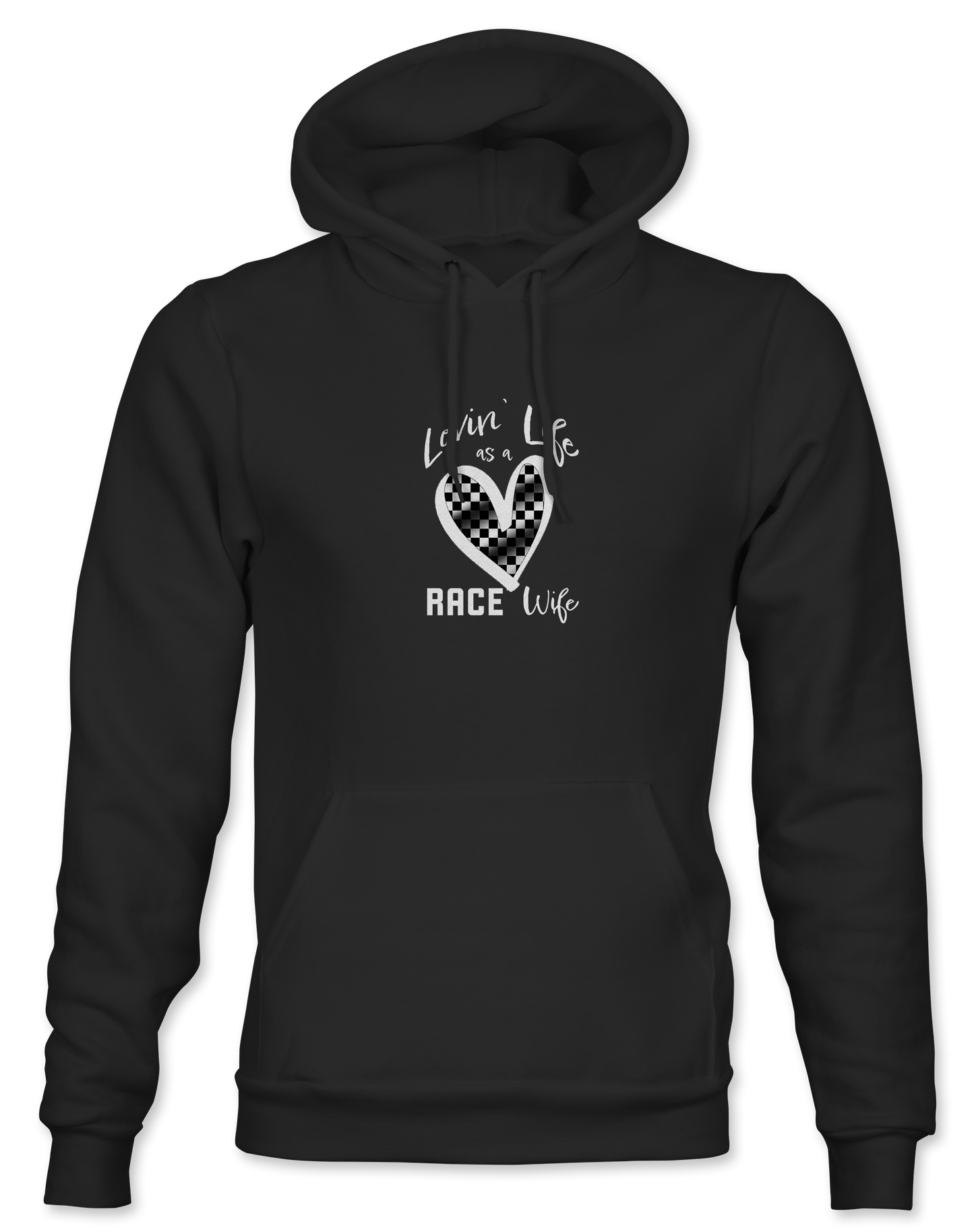 Lovin' Life as a Race Wife Hoodie