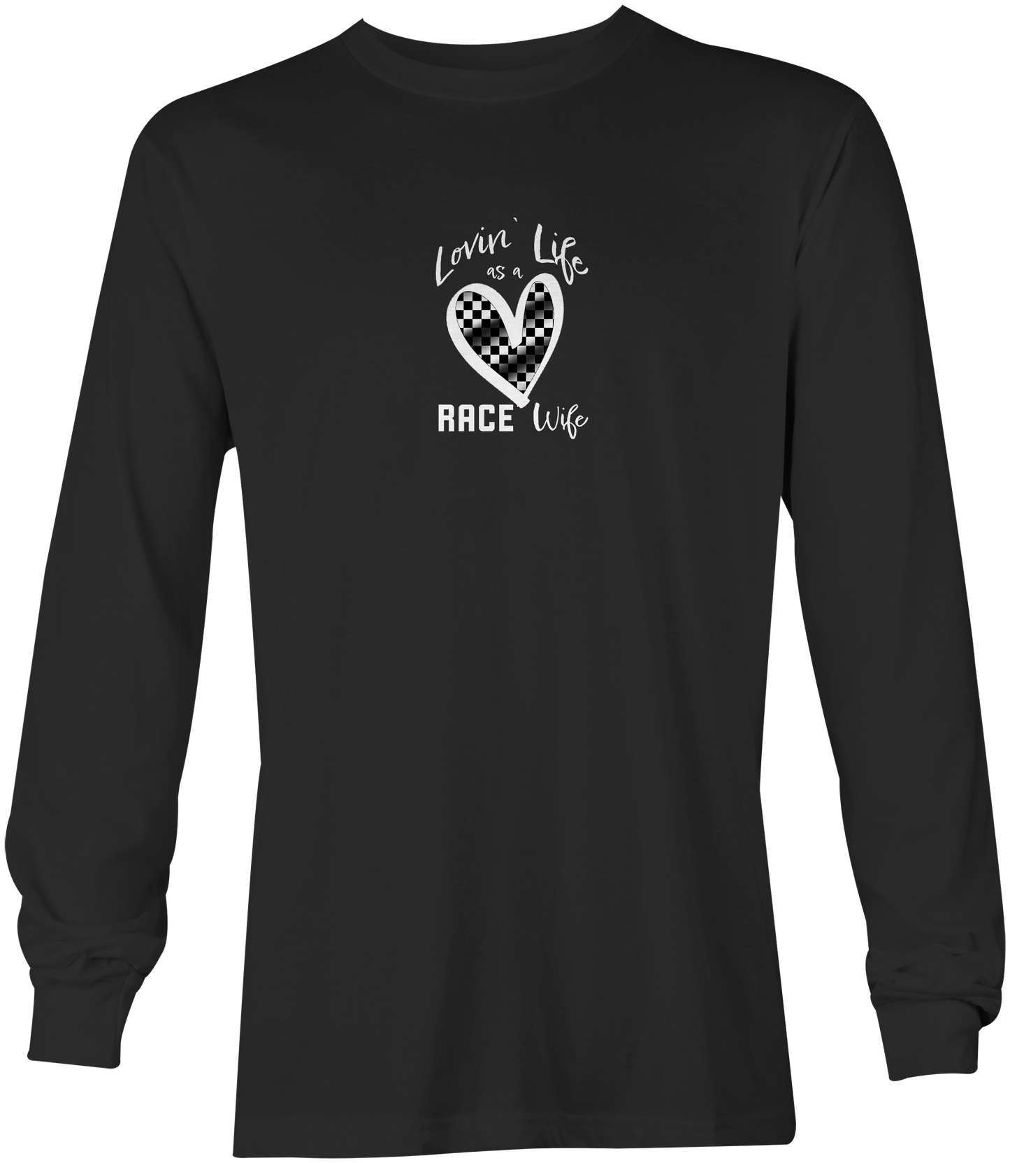 Lovin' Life as a Race Wife Long Sleeve