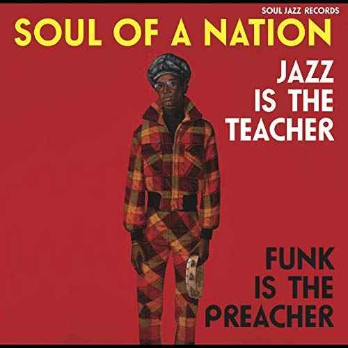 Soul Of A Nation: Jazz Is The Teacher, Funk Is The Preacher -- Afro-Centric Jazz, Street Funk And The Roots Of Rap In The Black Power Era 1969-75 [Vinyl]