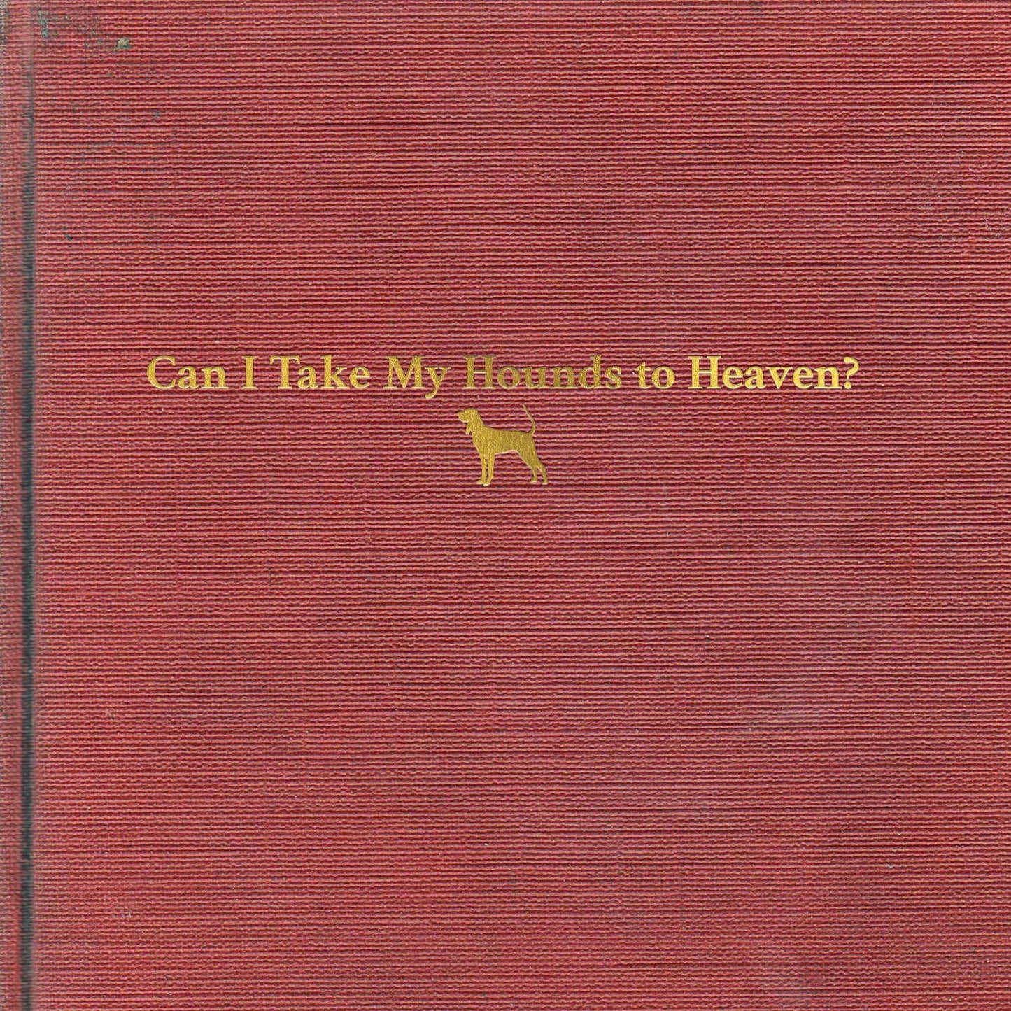 Tyler Childers - Can I Take My Hounds To Heaven? [Vinyl]
